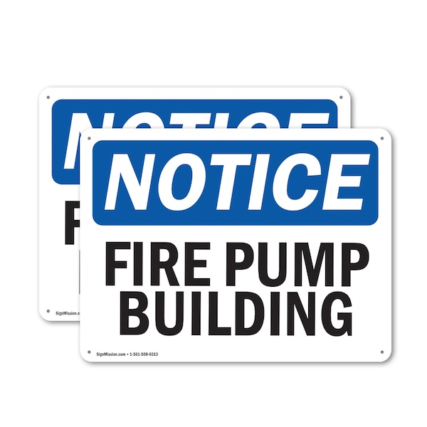 Signmission Fire Pump Building OSHA Notice Sign, Plastic, 10in W x 7in L, 2PK OS-2PACK-NS-P-710-L-12624 - main